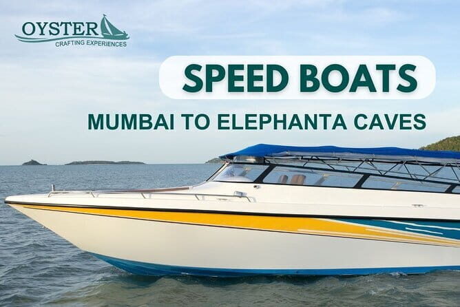 Elephanta Island Private Speedboat Tour from Mumbai - 6pax - Meeting at Oyster Sailing, Jetty No. 5: Start Like a Local, End Like One